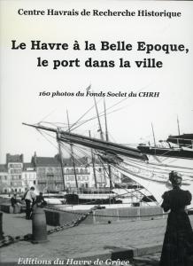Le Havre à la Belle Epoque